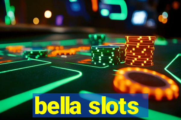 bella slots